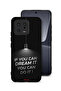 Xiaomi 13 Protective Case Cover If You Can Dream It You Can Do It