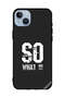 غطاء حماية لهاتف Apple iPhone 14 Plus So What