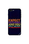 iPhone 8 Plus Case Cover Expect Nothing And Yo Will Never