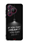 Huawei Pura 70 Protective Case Cover If You Can Dream It You Can Do It