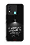 Tecno Spark 8 Protective Case Cover If You Can Dream It You Can Do It - 2
