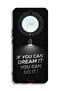 Honor X9a Protective Case Cover If You Can Dream It You Can Do It