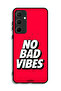 Samsung Galaxy A35 5G Protective Case Cover No Bad Vibes