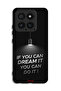 Xiaomi 14 Protective Case Cover If You Can Dream It You Can Do It