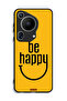 Huawei Pura 70 Ultra Protective Case Cover Be Happy