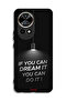 Huawei nova 12 Ultra 5G Protective Case Cover If You Can Dream It You Can Do It