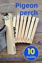 Pine Wooden Pigeon Perch - 20 Cm, 10 Pieces, Single Perch, Wooden Perch, Resting Perch