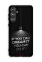 Samsung Galaxy M55 5G Protective Case Cover If You Can Dream It You Can Do It