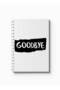 دفتر ملاحظات حلزوني مع غلافين أمامي وخلفي صلبين بتصميم Goodbye - 5