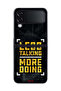 Samsung Galaxy Z Flip 4 Protective Case Cover Less Talking More Doing