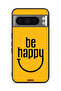 Google Pixel 8 Pro Protective Case Cover Be Happy