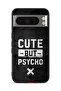 Google Pixel 8 Pro Protective Case Cover Cute But Psycho