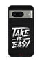 Google Pixel 8 Protective Case Cover Take It Easy