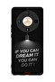 Honor X9b Protective Case Cover If You Can Dream It You Can Do It