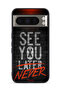 Google Pixel 8 Pro Protective Case Cover See You Never