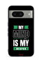 Google Pixel 8 Protective Case Cover My Mind Is My