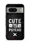 Google Pixel 8 Protective Case Cover Cute But Psycho
