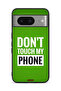 Google Pixel 8 Protective Case Cover Do Not Touch My Phone