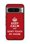 Google Pixel 8 Pro Protective Case Cover Keep Calm And Don_T Touch My Phone