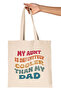 My Aunt Is Definitely Cooler Than My Dad Still Aunt Printed Gift Organic Raw Cloth Bag