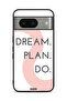 Google Pixel 8 Protective Case Cover Dream Plan Do