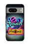 Google Pixel 8 Protective Case Cover Do Not Touch My Phone