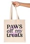 Paws Off My Treats Written Funny Dog Reward Warning Printed Gift Organic Raw Cloth Bag
