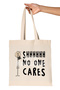Shh No One Cares Printed Funny Organic Raw Cloth Bag