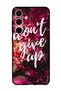 Protective Case Anti Scratch Shock Proof Bumper Cover For Samsung Galaxy S24 Plus Dont Give Up