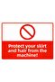 Protect Your Skirt and Hair from the Machine! Isg Warning Sign Pvc A3 30X42 cm