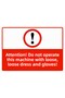 Caution Do Not Operate This Machine Without Loose Clothing and Gloves Isg Warning Sign Pvc A3 30X42 cm