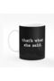 11 oz Ceramic Coffee Mug with Handle [Microwave & Dishwasher Safe] - This What She Said - 2