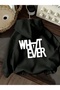 سويت شيرت بقلنسوة كبير الحجم للجنسين للنساء/الرجال مطبوع عليه WHATEVER SIRT