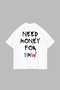 Need Money for Bmw Printed Oversize Unisex White Tshirt - 2