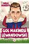 Gol Makinesi Lewandowski - Efsane Futbolcular