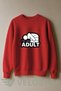 Unisex I'M an Adult Printed 3 Thread Inside Ribbed Crew Neck Sweatshirt