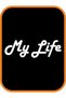 '' My Life - My Life'' Auto Sticker Motor Sticker 20X7 White
