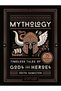 Mythology: Timeless Tales of Gods and Heroes, 75th Anniversary Illustrated Edition Hardcover