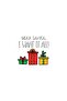 DEAR SANTA I WANT IT ALL - 3
