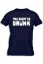 YOU MIGHT BE DRUNK