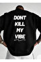 Sweatshirt Unisex Oversized Crew Neck Black Dont Kill My Vibe Printed