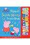 Peppa Pig: Peppas Super Noisy Sound Book