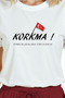 Women's White Relaxed Fit 100% Cotton T-Shirt – Don'T Be Afraid! Turkish Flag Printed - 7