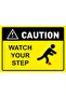 Cautıon Watch Your Step Isg Warning Sign Pvc A5 15X21 cm