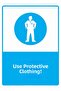 Use Protective Clothing! Isg Warning Sign Pvc A5 15X21 cm