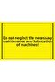 Do Not Neglect the Necessary Maintenance and Lubrication of Machines! Isg Warning Sign Pvc A5 15X21 cm