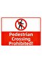 Pedestrian Crossing Is Prohibited! Isg Warning Sign Pvc A3 30X42 cm