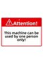 Attention! This Machine Can Be Used by One Person Isg Warning Sign Pvc A3 30X42 cm