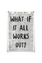 ALAYRA Positive Affirming Quotes Posters Black and White Wall Art Painting Vogue Poster What If It All Works Out Trendy Newspaper Print Apartment Aesthetic Girl Room Decor Unframed30.5X40.6 CM - 2