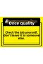 Quality First. Do Your Own Job Don'T Leave It to Others Isg Warning Sign Pvc A5 15X21 cm